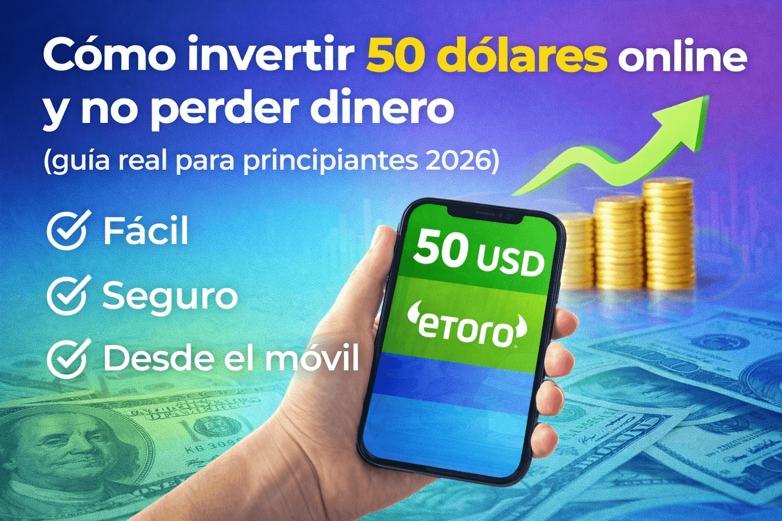 Cómo invertir 50 dólares online y no perder dinero en 2026 (guía real ...
